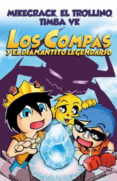 Cover for Mikecrack Mikecrack · Los Compas y el Diamantito Legendario (Book) (2019)