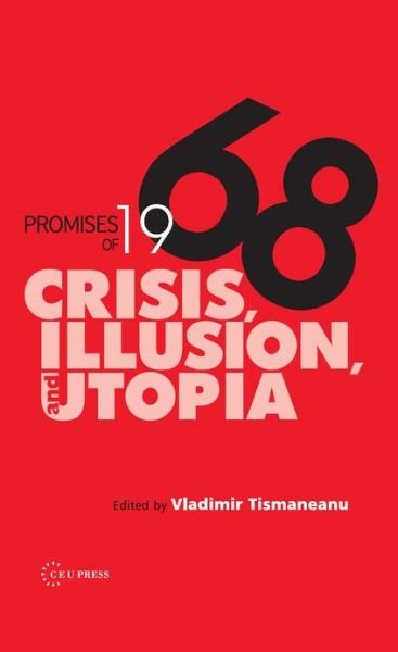 Cover for Promises of 1968: Crisis, Illusion and Utopia (Hardcover Book) [First edition] (2010)