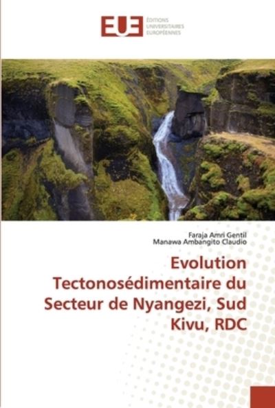 Cover for Faraja Amri Gentil · Evolution Tectonosédimentaire du Secteur de Nyangezi, Sud Kivu, RDC (Paperback Book) (2022)