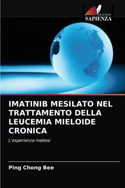Cover for Ping Chong Bee · Imatinib Mesilato Nel Trattamento Della Leucemia Mieloide Cronica (Paperback Bog) (2021)