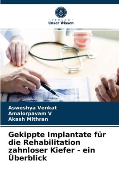 Cover for Asweshya Venkat · Gekippte Implantate fur die Rehabilitation zahnloser Kiefer - ein UEberblick (Pocketbok) (2021)