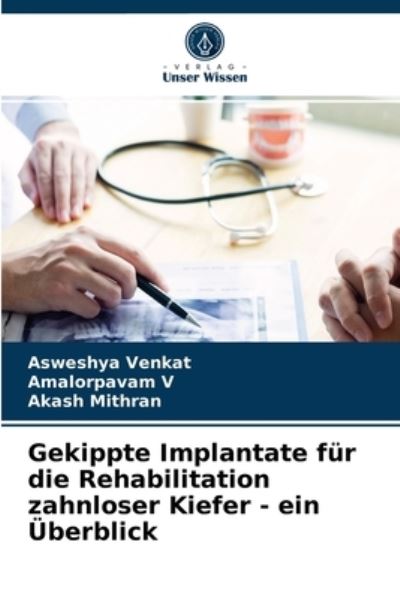 Cover for Asweshya Venkat · Gekippte Implantate fur die Rehabilitation zahnloser Kiefer - ein UEberblick (Pocketbok) (2021)