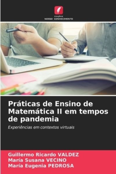 Cover for Guillermo Ricardo Valdez · Praticas de Ensino de Matematica II em tempos de pandemia (Paperback Book) (2021)
