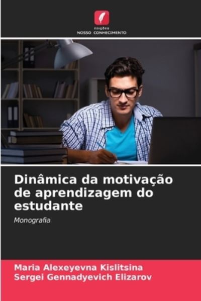 Cover for Maria Alexeyevna Kislitsina · Dinamica da motivacao de aprendizagem do estudante (Paperback Book) (2021)