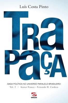 Cover for Luís Costa Pinto · Trapaça. Volume 2: Itamar Franco - Fernando H. Cardoso (Paperback Book) (2020)