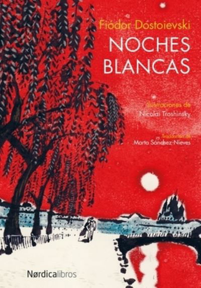 Noches blancas : novela sentimental (de las memorias de un soñador) -  - Książki - Nórdica Libros - 9788416440047 - 27 sierpnia 2024