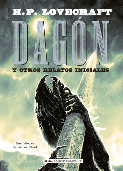 Dagon - H P Lovecraft - Kirjat - EDITORIAL ALMA - 9788418008047 - maanantai 1. maaliskuuta 2021