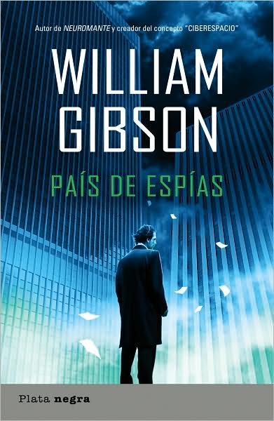 Cover for William Gibson · Pais De Espias (Plata Negra) (Spanish Edition) (Pocketbok) [Spanish, Tra edition] (2010)