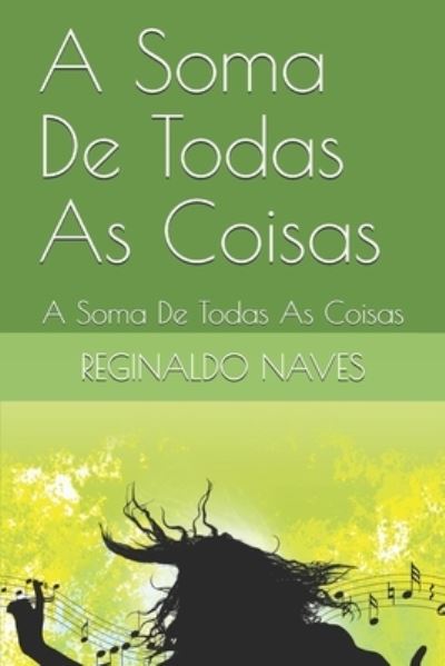 Cover for Reginaldo Reis Naves · A Soma De Todas As Coisas (Paperback Book) (2017)