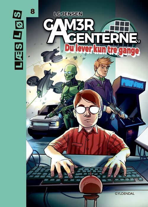 Cover for LG Jensen · Læs løs 8: GamerAgenterne. Du lever kun tre gange (Gebundesens Buch) [1. Ausgabe] (2020)