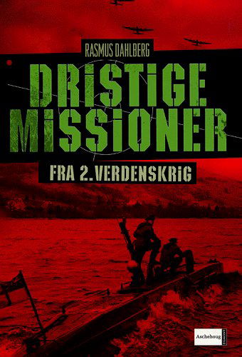 Cover for Rasmus Dahlberg · Dristige missioner fra 2. verdenskrig (Bok) [1. utgave] (2005)