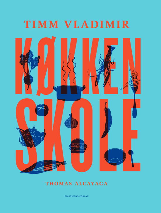 Cover for Thomas Alcayaga; Timm Vladimir · Køkkenskole (Bound Book) [1st edition] (2024)