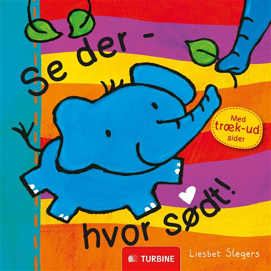 Cover for Liesbet Slegers · Se der – hvor sødt! (Pappbok) [1. utgave] (2018)