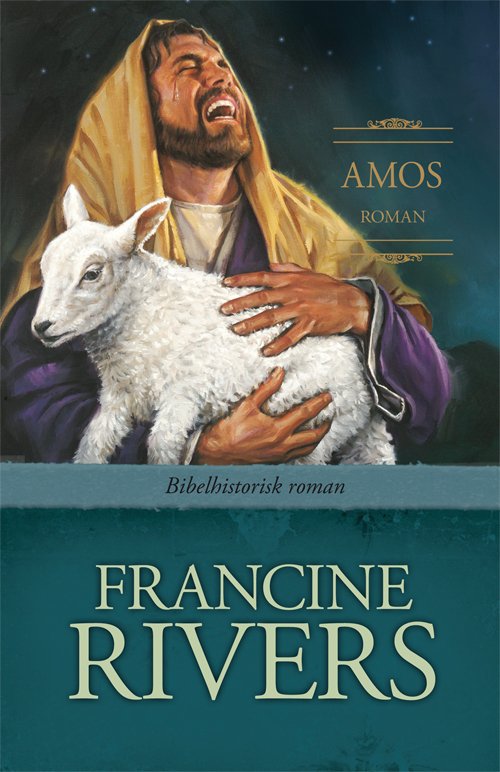 Cover for Francine Rivers · Bibelhistorisk roman: Amos (Book) [1e uitgave] (2010)
