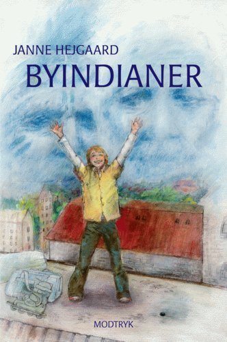 Cover for Janne Hejgaard · Byindianer (Sewn Spine Book) [1er édition] (2005)