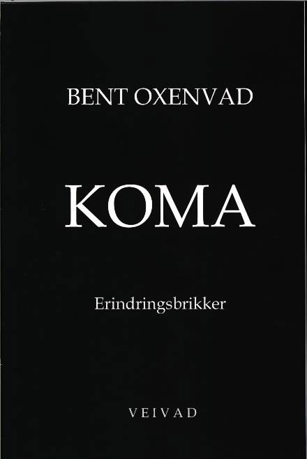 Cover for Bent Oxenvad · Koma (Sewn Spine Book) [1e uitgave] (2017)