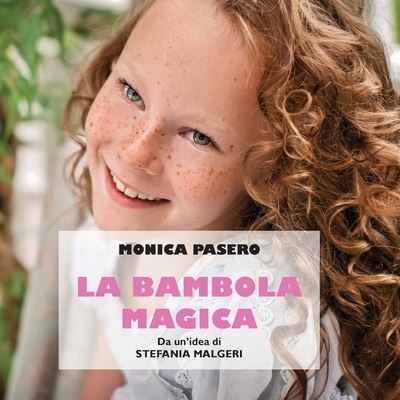 Cover for Monica Pasero (Da Un'idea Di S Malgeri) · La bambola magica (Paperback Book) (2019)