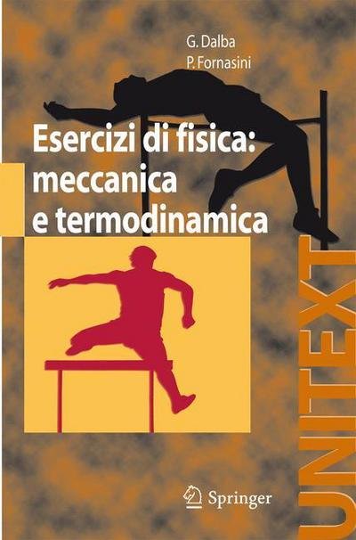 Cover for Dalba, G. (Universita di Trento) · Esercizi DI Fisica: Meccanica E Termodinamica - UNITEXT (Taschenbuch) [Circa 360 Pp. edition] (2005)