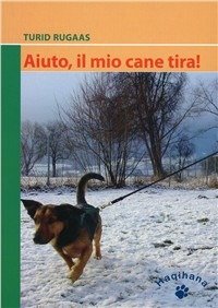 Cover for Turid Rugaas · Aiuto, Il Mio Cane Tira! (Bog)