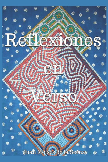 Cover for Juan Moisés de la Serna · Reflexiones En Verso (Paperback Bog) (2019)