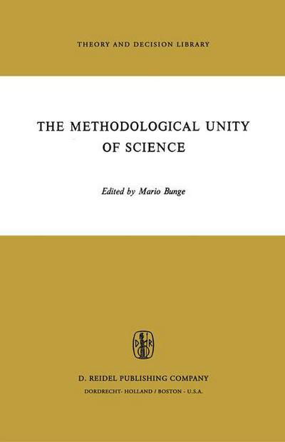 Cover for Mario Bunge · The Methodological Unity of Science - Theory and Decision Library (Paperback Bog) [Softcover reprint of the original 1st ed. 1973 edition] (1973)