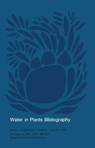 Cover for J Pospisilova · Water in Plants Bibliography, Volume 4, 1978: References no. 3687-5248/ABD-ZWE - Water in Plants Bibliography (Pocketbok) (1979)