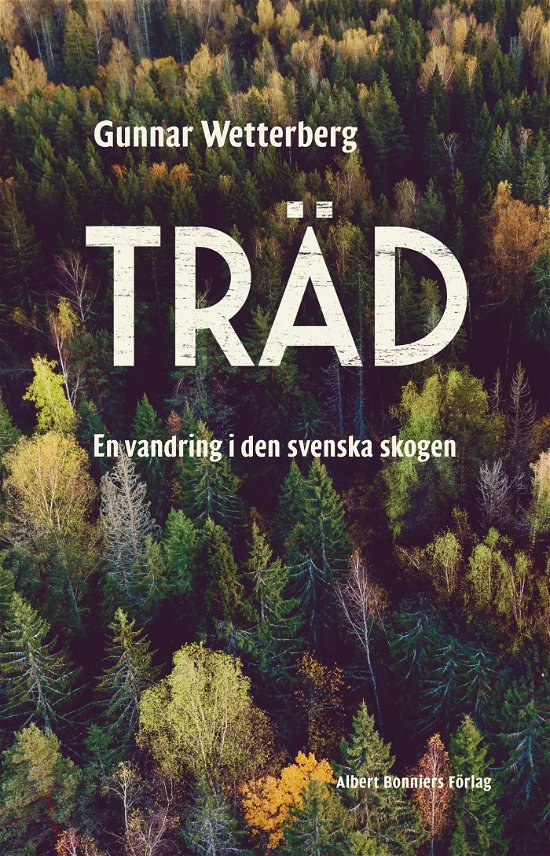 Cover for Gunnar Wetterberg · Träd : en vandring i den svenska skogen (Bok) (2024)
