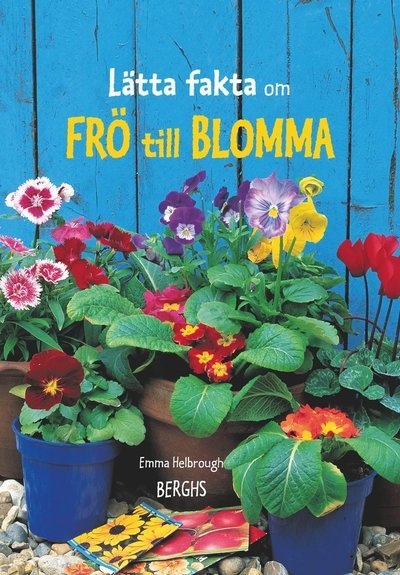 Cover for Emma Helbrough · Lätta fakta: Lätta fakta om frö till blomma (Innbunden bok) (2021)