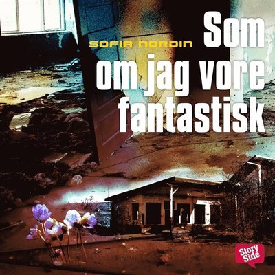 Cover for Sofia Nordin · Som om jag vore fantastisk (Lydbog (MP3)) (2016)