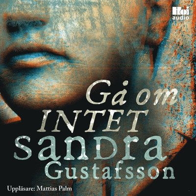 Cover for Sandra Gustafsson · Gå om intet (Audiobook (MP3)) (2016)