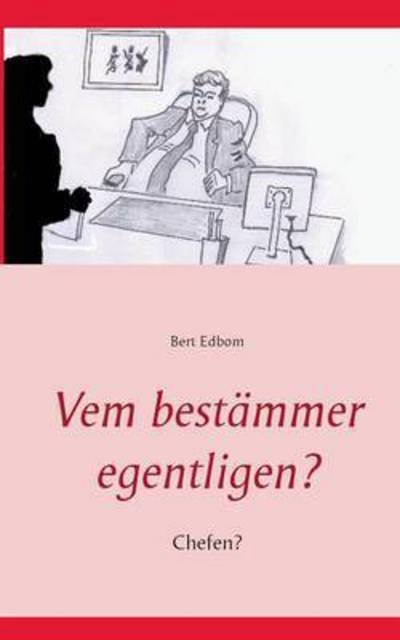 Cover for Edbom · Vem bestämmer egentligen? (Book) (2017)