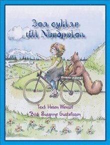 Cover for Helen Wenlöf · Bea cyklar till Nordpolen (Bound Book) (2015)