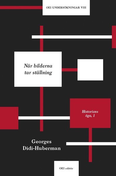 Cover for Georges Didi-Huberman · OEI undersökningar: När bilderna tar ställning. Historiens öga, 1 (Book) (2019)