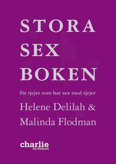 Cover for Helene Delilah Malinda Flodman · Stora sexboken - för tjejer som har sex med tjejer (Paperback Book) (2010)