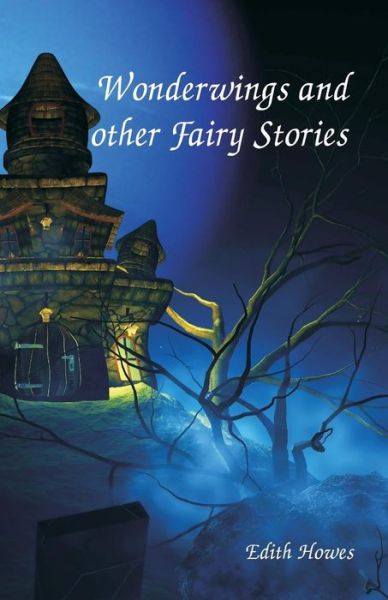 Cover for Edith Howes · Wonderwings and other Fairy Stories (Paperback Book) (2018)