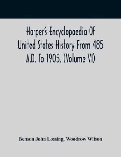 Cover for Benson John Lossing · Harper'S Encyclopaedia Of United States History From 485 A.D. To 1905. (Volume Vi) (Pocketbok) (2021)