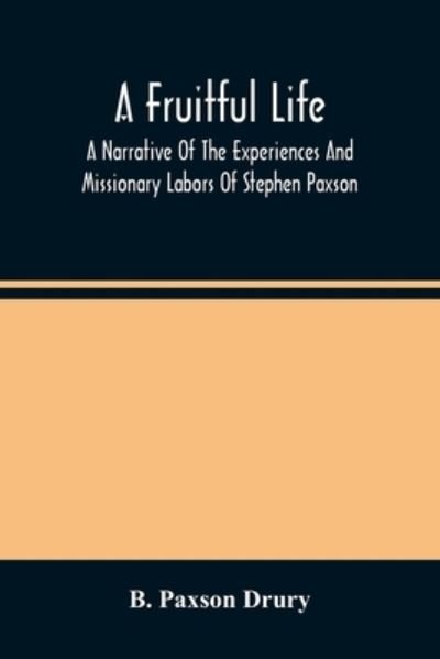 Cover for B Paxson Drury · A Fruitful Life (Paperback Bog) (2021)