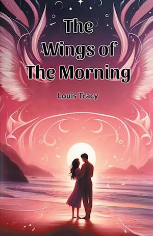 Cover for Louis Tracy · The Wings of the Morning (Edition2024) (Paperback Book) (2024)