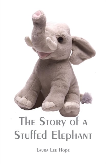 Cover for Laura Lee Hope · The Story of a Stuffed Elephant (Taschenbuch) (2017)