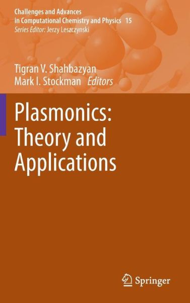 Cover for Tigran V Shahbazyan · Plasmonics: Theory and Applications - Challenges and Advances in Computational Chemistry and Physics (Hardcover Book) [2013 edition] (2014)