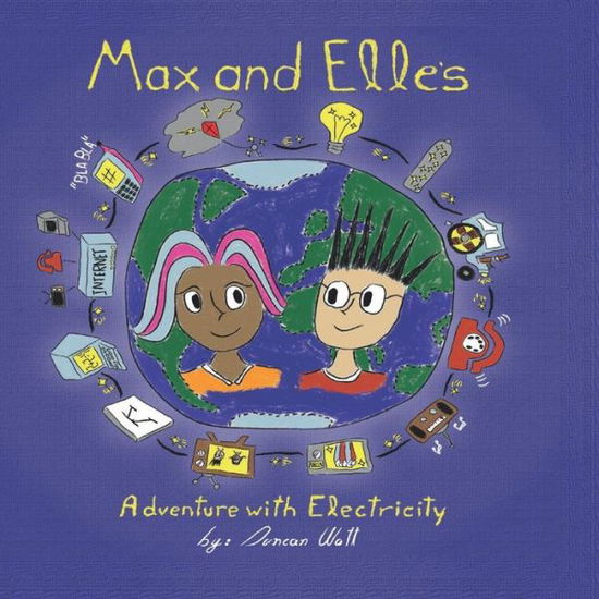 Cover for Duncan Watt · Max and Elle's Adventure with Electricity (Paperback Book) (2019)