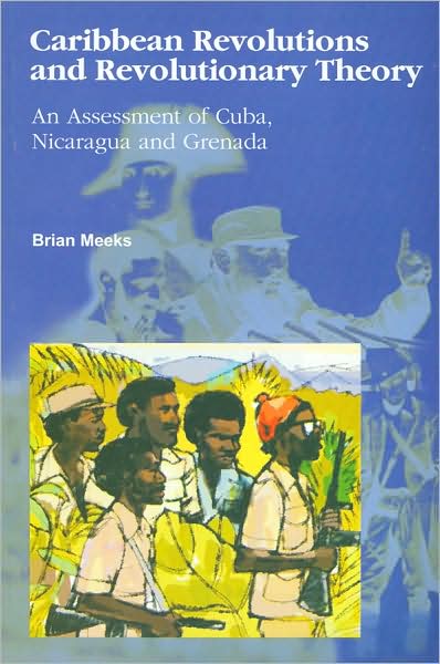 Cover for Brian Meeks · Caribbean Revolutions and Revolutionary Theory: An Assessment of Cuba, Nicaragua and Grenada (Pocketbok) (2001)