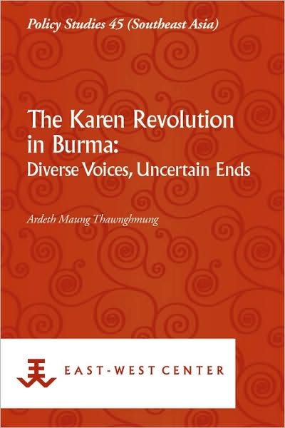 Cover for Ardeth Maung Thawnghmung · The Karen Revolution in Burma: Diverse Voices, Uncertain Ends (Paperback Book) (2008)