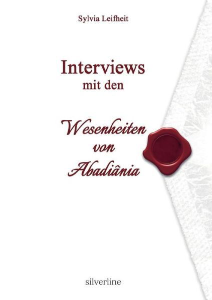 Cover for Sylvia Leifheit · Interviews mit den Wesenheiten von Abadiania (Paperback Bog) [German edition] (2017)