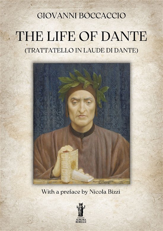 Cover for Giovanni Boccaccio · The Life Of Dante (Trattatello In Laude Di Dante) (Bok)