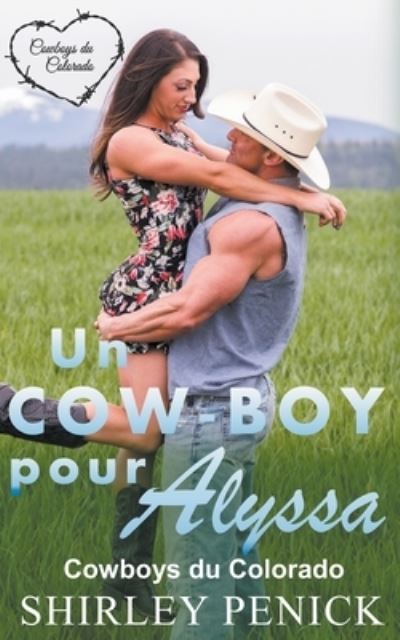 Cover for Shirley Penick · Un Cow-boy pour Alyssa - Cowboy Du Colorado (Paperback Book) (2022)