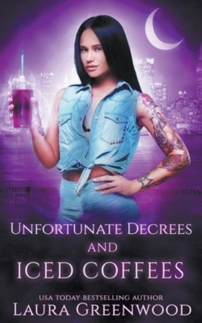 Cover for Laura Greenwood · Unfortunate Decrees and Iced Coffees (Paperback Book) (2021)