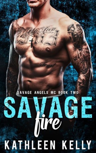 Cover for Kathleen Kelly · Savage Fire: Motorcycle Club Romance - Savage Angels MC (Paperback Book) (2022)