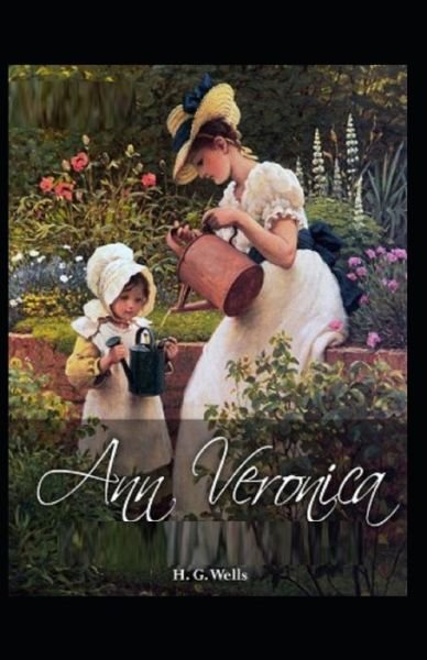 Ann Veronica Annotated - H G Wells - Kirjat - Independently Published - 9798463407047 - tiistai 24. elokuuta 2021