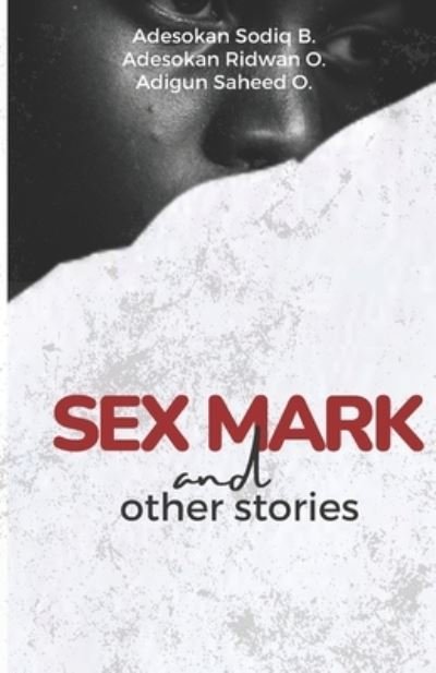 Cover for Sodiq Adesokan · SEX MARK and Other Stories (Paperback Book) (2021)